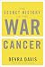 The Secret History of the War on Cancer