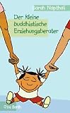 Der kleine buddhistische Erziehungsberater - Sarah Napthali