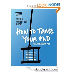 How To Tame Your PhD (Thesis Whisperer Books)