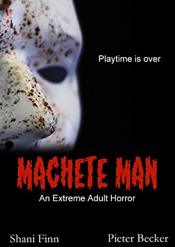 Machete Man - An Extreme Adult Horror