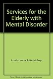 Services for the elderly with mental disorder : report of a Sub-Committee of the Standing Medical Advisory Committee