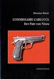Commissaire Carlucci: Der Pate von Nizza: Kriminalroman - Monsieur Rainer