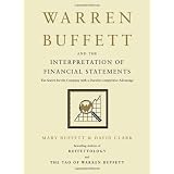 Warren Buffett and the Interpretation of Financial Statements: The Search for the Company with a Durable Competitive Advantageby Mary Buffett