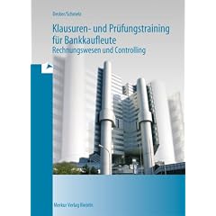 Klausuren- und Pr�fungstraining f�r Bankkaufleute: Rechnungswesen und Controlling