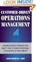 Customer-Driven Operations Management: Aligning Business Processes and Quality Tools to Create Operational Effectiveness in Your Company