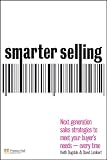 Smarter Selling: Next generation sales strategies to meet your buyer's needs - every time