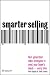 Smarter Selling: Next generation sales strategies to meet your buyer's needs - every time