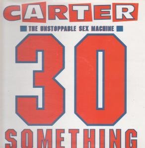 Carter the Unstoppable Sex Machine - 30 Something - Zortam Music