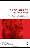 Disciplines of Education: Their Role in the Future of Education Research