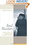 Soul Hunters: Hunting, Animism, and Personhood among the Siberian Yukaghirs
