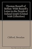Thomas Russell and Belfast : with Thomas Russell's Letter to the people of Ireland (1796)