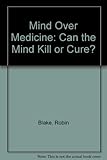 Mind over medicine