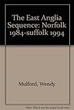 The East Anglia sequence : Norfolk 1984-Suffolk 1994