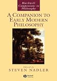 A Companion to Early Modern Philosophy (Blackwell Companions to Philosophy)