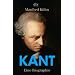 Kant: Eine Biographie
