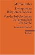 De captivitate Babylonica ecclesiae / Von der babylonischen Gefangenschaft der Kirche: Lateinisch / Deutsch