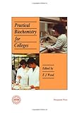Practical biochemistry for colleges