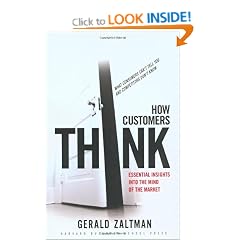 How Customers Think: Essential Insights into the Mind of the Market