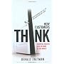 How Customers Think: Essential Insights into the M&hellip by Gerald Zaltman