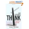 How Customers Think: Essential Insights into the Mind of the Market