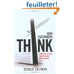 How Customers Think: Essential Insights into the Mind of the Market