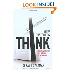How Customers Think: Essential Insights into the Mind of the Market