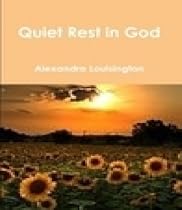 Click to Download Free Kindle Book -> Quiet Rest in God