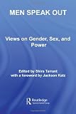 Men Speak Out: Views on Gender, Sex, and Power