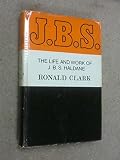 J.B.S : the life and work of J.B.S Haldane