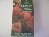 Chelsea 95: Official Souvenir Video of this years Chelsea Flower Show [1995] [VHS]