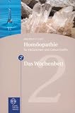 Hom&ouml;opathie f&uuml;r Hebammen und Geburtshelfer - Gesamtausgabe - Teil 1 bis 8 / Das Wochenbett: TEIL 2 - Friedrich P Graf