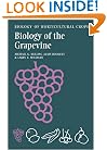 Biology of the Grapevine (The Biology of Horticultural Crops)