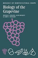 Biology of the Grapevine (The Biology of Horticultural Crops)