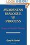Awareness, Diaglogue and Process: Essays on Gestalt Therapy