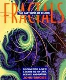 Fractals : the patterns of chaos : discovering a new aesthetic of art, science and nature
