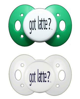 : Lots 2 Say Baby *Got Latte?* Pacifier *MANY COLORS!*