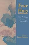 Four Huts: Asian Writings on the Simp...