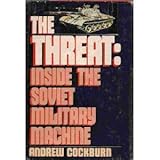 The threat : inside the Soviet military machine