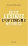 Petit lexique d'optimisme officiel : Comprenant syndromes, paradoxes, directives, faux amis et autres notions obligatoirement positives