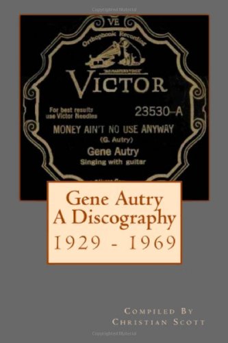 Gene Autry A Discography 1929 - 1969
