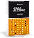 Druck & Veredelung: Moderne Methoden der Bild und Textreproduktion und der Aufwertung von Printprodukten