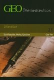 GEO Themenlexikon: GEO Themenlexikon 29 Literatur: Schriftsteller, Werke, Epochen: Bd 29