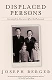  : Displaced Persons: Growing Up American After the Holocaust