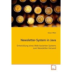 Newsletter-System in Java: Entwicklung eines Web-basierten Systems zum Newsletter-Versand