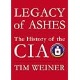Legacy of Ashes: The History of the CIA