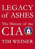 Legacy of Ashes: The History of the CIA