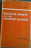 Balance sheets and the lending banker : a new assessment of accounting statements and their interpretation in relation to bank advances