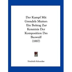 Der Kampf Mit Grendels Mutter: Ein Beitrag Zur Kenntnis Der Komposition Des Beowulf (1887)