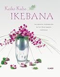 Revue Les Editions Eugen Ulmer  / Ikebana : Une approche contemporaine de l'art floral japonais traditionnel