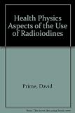 Health physics aspects of the use of radioiodines